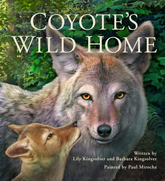 Book cover of: Coyote's Wild Home. By: Barbara Kingsolver