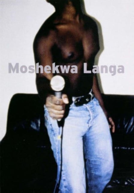 Book cover of: Moshekwa Langa. By: Moshekwa Langa