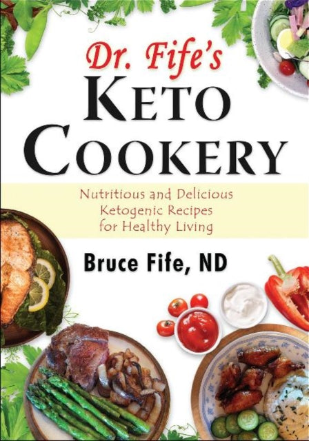 Book cover of: Dr Fife's Keto Cookery. By: Bruce Fife
