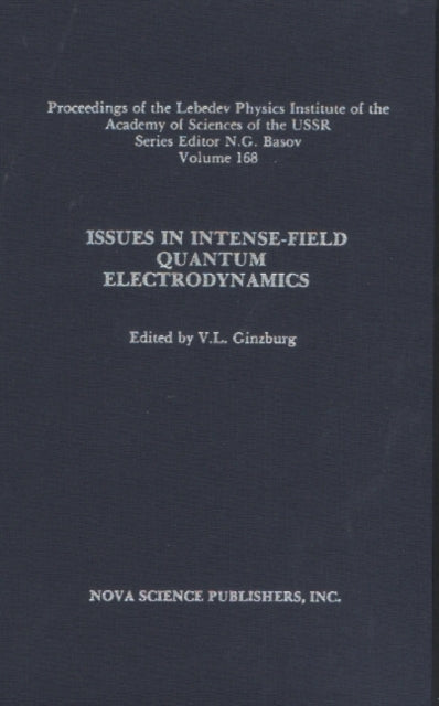 Book cover of: Issues in Intense-Field Quantum Electrodynamics, Volume 168