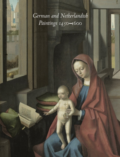 Book cover of: German and Netherlandish Paintings, 1450-1600. By: Burton L. Dunbar