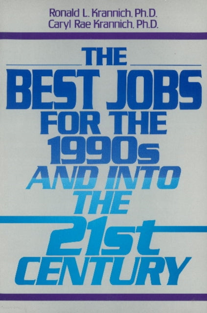 Book cover of: Best Jobs for the 1990's & into the 21st Century. By: Ron L. Krannich