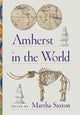 Book cover of: Amherst in the World. By: Martha Saxton
