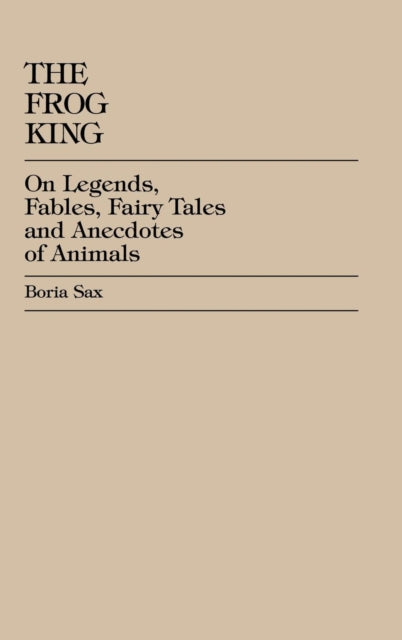 Book cover of: Frog King. By: Boria Sax