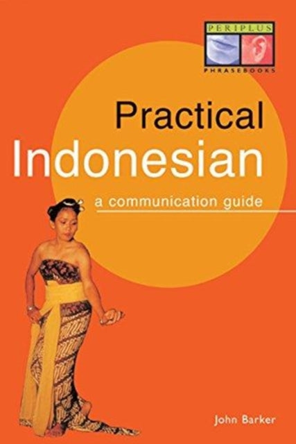Book cover of: Practical Indonesian Phrasebook. By: John Barker