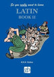 Book cover of: So You Really Want to Learn Latin Book 2
