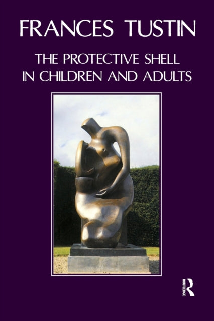 Book cover of: Protective Shell in Children and Adults. By: Frances Tustin