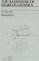 Book cover of: Harnessing of Draught Animals. By: Ian Barwell