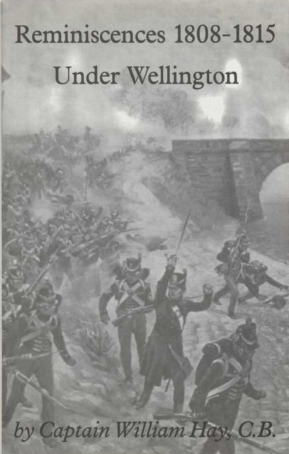 Book cover of: Reminiscences 1808-1815 Under Wellington. By: William Hay
