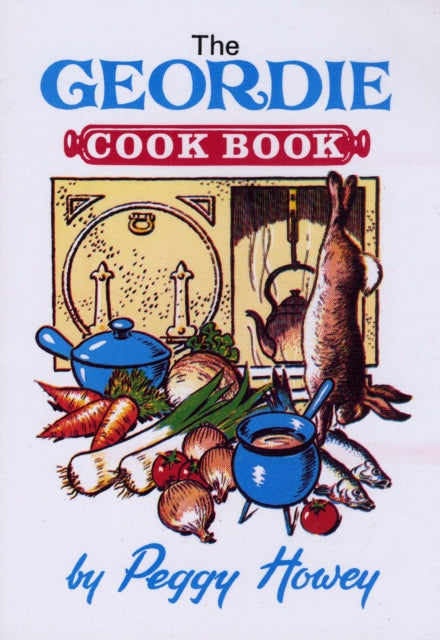 Book cover of: Geordie Cook Book. By: Peggy Howey
