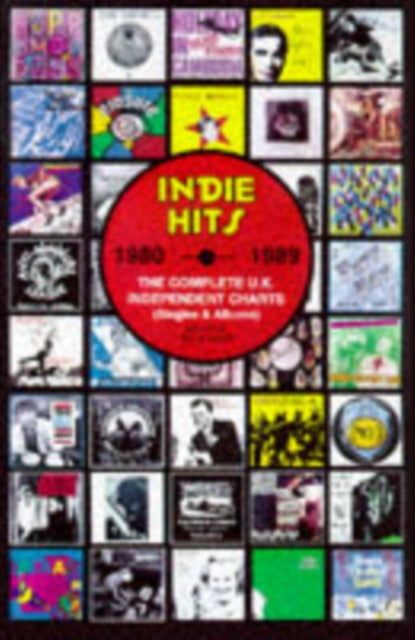 Book cover of: Indie Hits 1980 - 1989. By: Barry Lazell