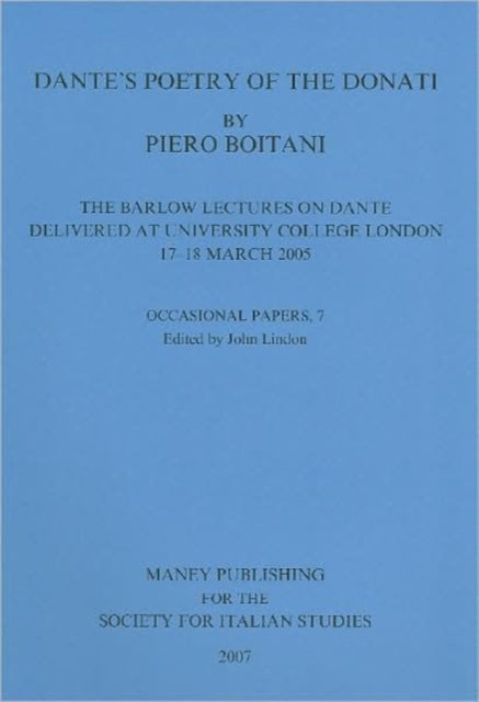 Book cover of: Dante's Poetry of Donati: The Barlow Lectures on Dante Delivered at University College London, 17-18 March 2005: No. 7. By: Piero Boitani