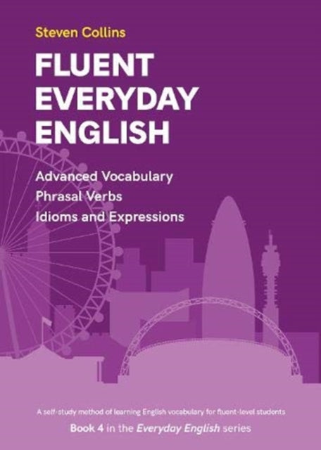 Fluent Everyday English, Book 4 in the Everyday English Advanced Vocabulary series 9780952835882 COLLINS