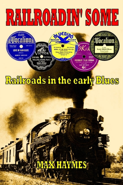 Book cover of: Railroadin' Some. By: Max Haymes