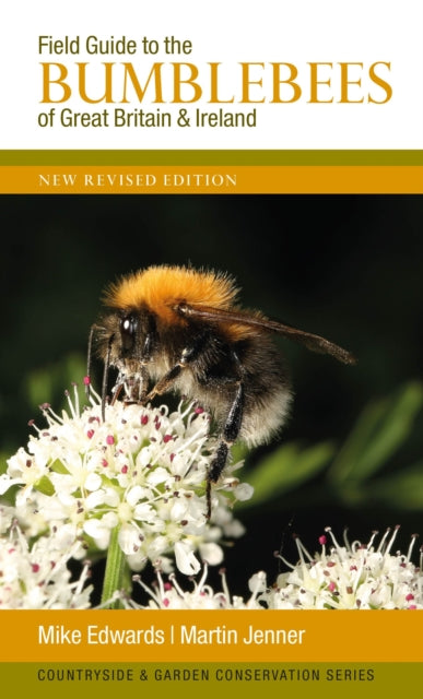 Field Guide to the Bumblebees of Great Britain and Ireland, New Revised Edition 9780954971328 Mike Edwards