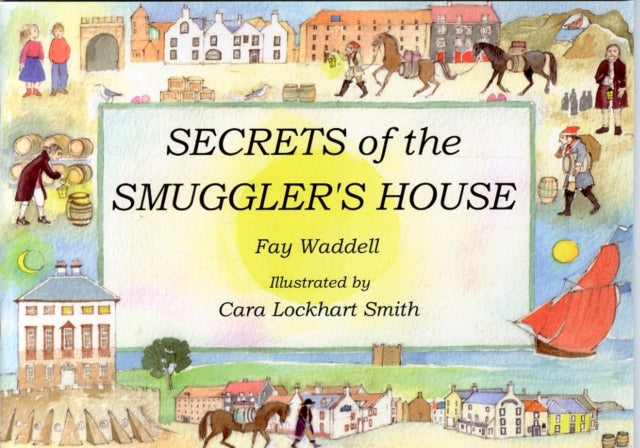 Book cover of: Secrets of the Smuggler's House. By: Fay Waddell