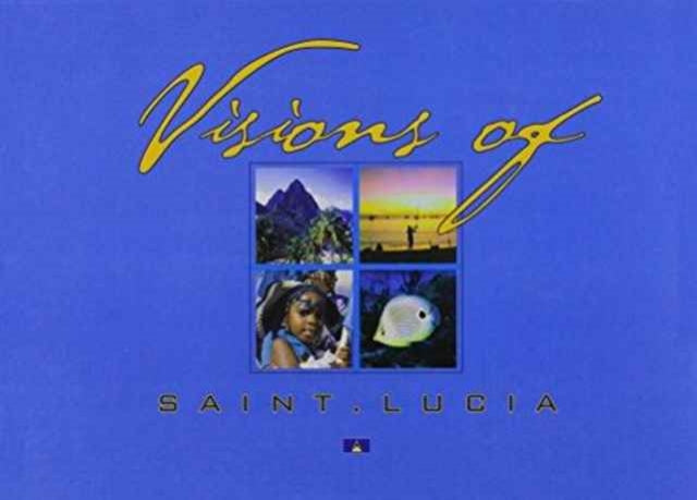 Book cover of: Visions of St Lucia