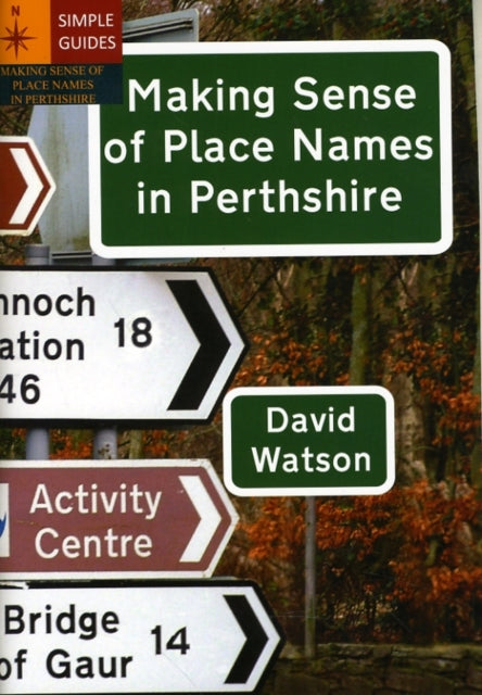 Book cover of: Making Sense of Place Names in Perthshire