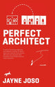 Book cover of: Perfect Architect. By: Jayne Joso