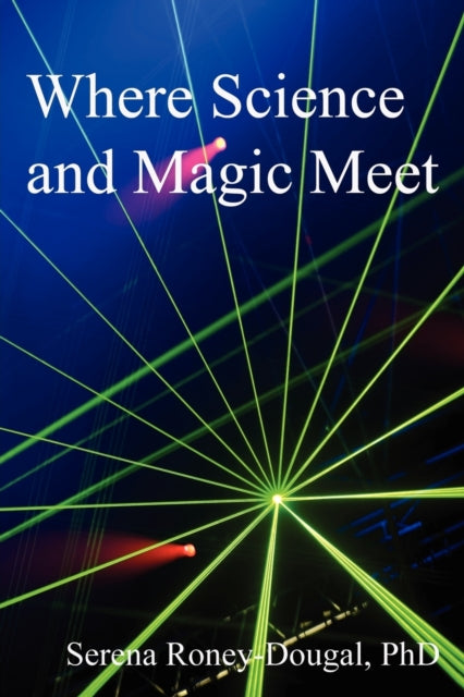 Book cover of: Where Science and Magic Meet