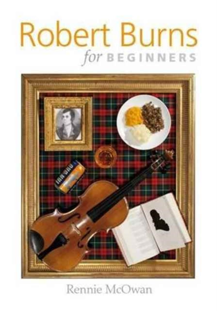 Book cover of: Robert Burns for Beginners. By: Rennie MCOWAN