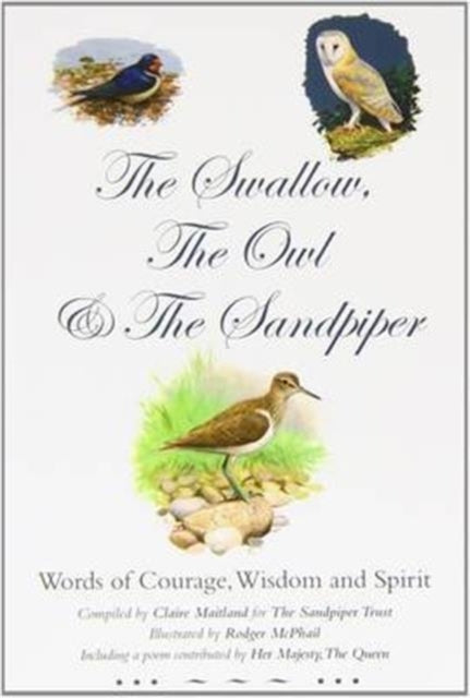 Swallow, the Owl and the Sandpiper, Words of Courage, Wisdom and Spirit 9780956374448 Claire Maitland