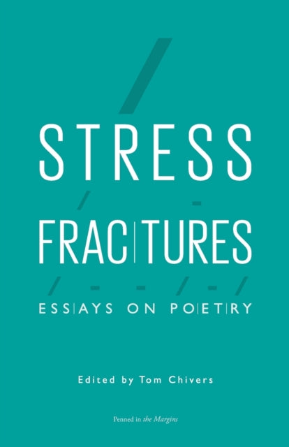 Book cover of: Stress Fractures: Essays on Poetry. By: Tom Chivers