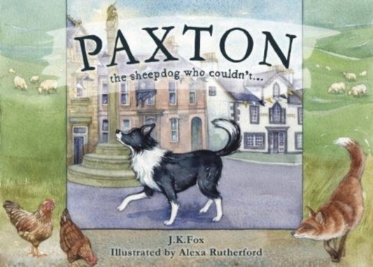 Book cover of: Paxton the Sheepdog Who Couldn't...