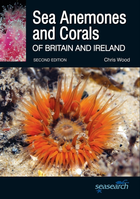 Book cover of: Sea Anemones and Corals of Britain and Ireland. By: Wood, Chris