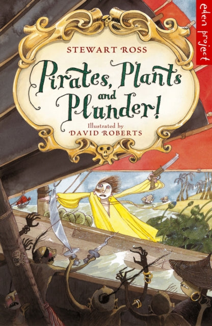 Book cover of: Pirates, Plants And Plunder!. By: David Roberts
