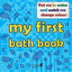 Book cover of: My First Bath Book