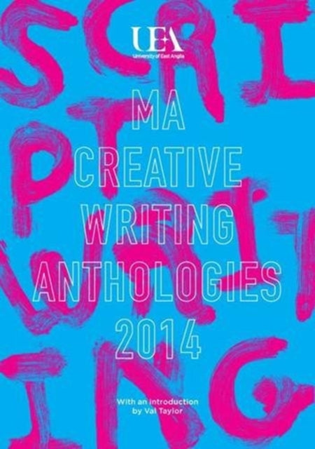 Book cover of: UEA Creative Writing Anthology Scriptwriting 2014. By: Val Taylor