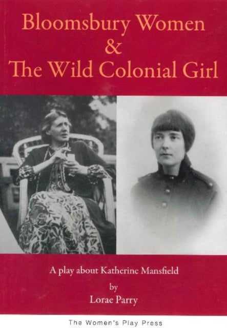 Book cover of: Bloomsbury Women & the Wild Colonial Girl. By: Lorae Parry