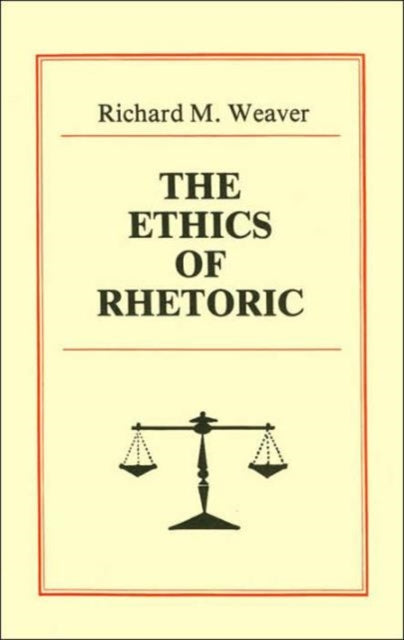 Book cover of: Ethics of Rhetoric. By: Richard M. Weaver