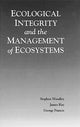 Book cover of: Ecological Integrity and the Management of Ecosystems