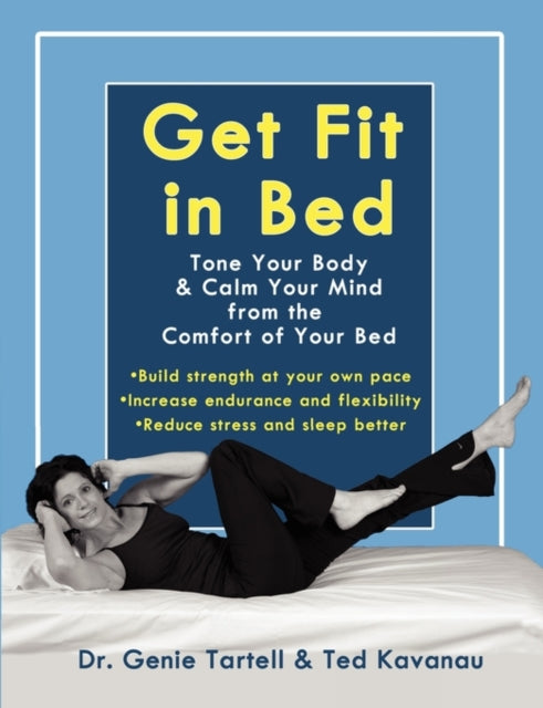 Book cover of: Get Fit in Bed. By: Ted Kavanau