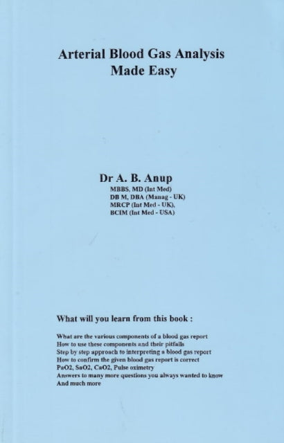 Book cover of: Arterial Blood Gas Analysis Made Easy. By: A. B. Anup