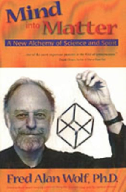 Book cover of: Mind into Matter. By: Fred Alan Wolf
