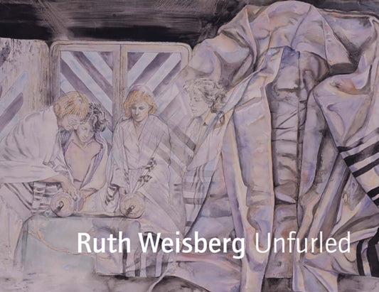 Book cover of: Ruth Weisberg Unfurled. By: Donald Kuspit