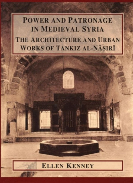 Book cover of: Power and Patronage in Medieval Syria. By: Ellen V. Kenney