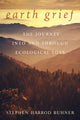Book cover of: Earth Grief. By: Stephen Harrod Buhner