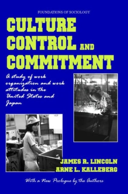 Book cover of: Culture, Control and Commitment. By: James R. Lincoln