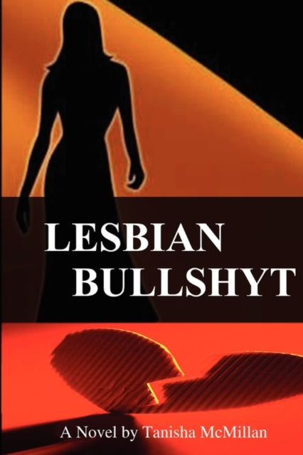 Book cover of: Lesbian Bullshyt. By: Tanisha McMillan