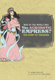 Book cover of: Who in the World Was The Acrobatic Empress?. By: Robin Phillips