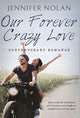 Book cover of: Our Forever Crazy Love. By: Jennifer Nolan