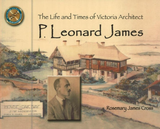 Book cover of: Life & Times of Victoria Architect P Leonard James