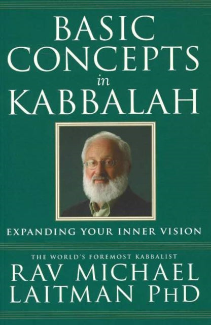 Book cover of: Basic Concepts in Kabbalah. By: Rav Michael Laitman PhD, Michael Laitman