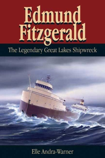 Book cover of: Edmund Fitzgerald. By: Elle Andra-Warner