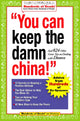 Book cover of: You Can Keep the Damn China!