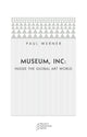 Book cover of: Museum, Inc.. By: Paul Werner